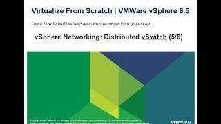 Virtualize From Scratch: vSphere 6.5 - Distributed Switch (5-6)