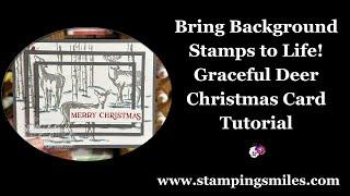 Bring Background Stamps to Life! Graceful Deer Christmas Card Tutorial