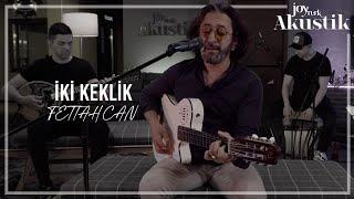 Fettah Can - İki Keklik | JoyTurk Akustik 2021