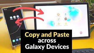 How to copy and paste across Samsung Galaxy Devices like S21, Note 20, Tab S6 and S7