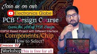 PCB Design Project 02 - Part 02 | Components or Chip Selection | ESP32 Project #pcb #pcbdesign