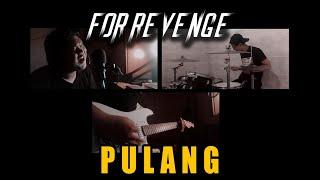 For Revenge - Pulang ( Cover )