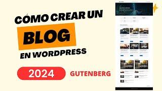 Cómo Crear un Blog en WordPress 2024