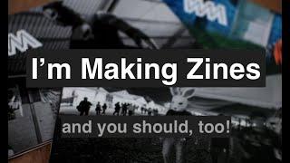 Three reasons why you should make your own zine.