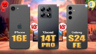 iPhone 16e vs Xiaomi 14T Pro vs Samsung S24 FE  Full Review