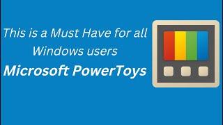 PowerToys Installation tutorial - Unlock Hidden Features in Windows 10 & 11 with PowerToys