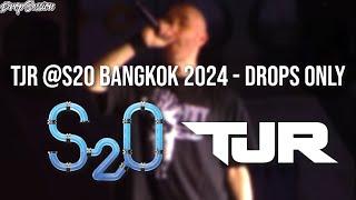 TJR @S2O Bangkok 2024 - Drops Only