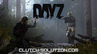 DayZ - Clutch Solution