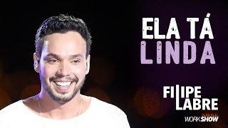 Filipe Labre - Ela Tá Linda - DVD Nosso Momento