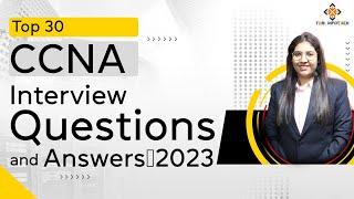 Top 30 CCNA Interview Questions and Answers 2023 | Tech Guru Manjit