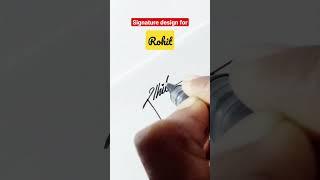 Signature design for Rohit  #signature #signaturedesign #autograph #sine