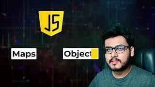 Maps Vs Objects in Javascript | When to use what? 