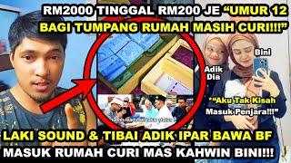 LAKI SOUND & TIBAl ADlK IPAR BAWA BF MASUK RUMAH CURl MAS KAHWIN RM2000 "UMOR 12 DAH PANDAl CURl"