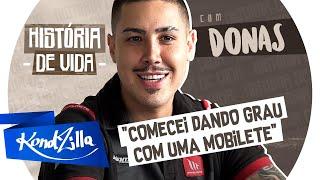 História de vida com @Donas46 - “Comecei dar grau com uma mobilete” (KondZilla.com)