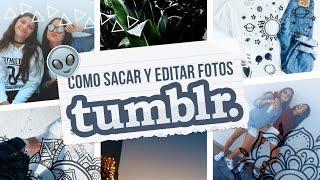 COMO SACAR Y EDITAR FOTOS TUMBLR!! | Karla Valentina