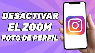 Cómo Desactivar El Zoom de la Foto de Perfil de Instagram?