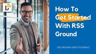 How To Get Started WIth RSS Ground