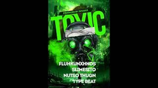 Fluhkunxhkos × Slimesito × Nutso Thugn Type Beat - "Toxic" | Prod. by 2wo6ixx