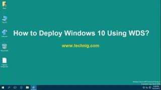 How to Deploy Windows 10 with WDS Using Windows Server 2016?