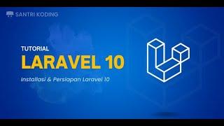 Tutorial Laravel 10 untuk Pemula #2 : Cara Install Laravel 10