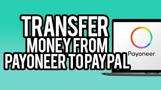 How To Transfer Money From Payoneer To Paypal (TUTORIAL)