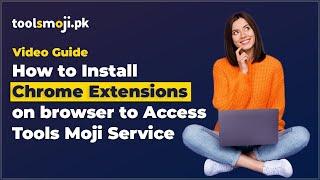 How to Install Tools Moji Chrome Extensions to Access Service