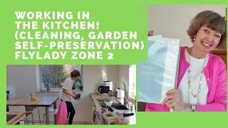 Working in the kitchen! (Cleaning, garden and self-preservation missions), Flylady Zone 2