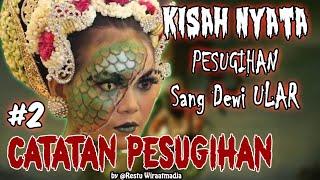 KISAH NYATA!! CATATAN PESUGIHAN #2 - RATU ULAR - Story by. Restu Wiraatmadja