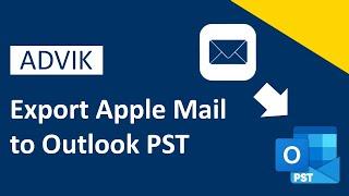 How to Export Apple Mail to Outlook PST? Step-by-Step Guide