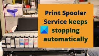 Print Spooler Service keeps stopping automatically in Windows 11/10