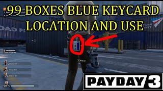Payday 3 99 Boxes Blue Keycard Location Guide: How to get the Blue Keycard and What to Do With It