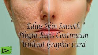 Skin Smooth Plugin For Edius 8/9/10 Without Graphic Card