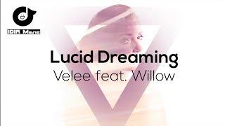 Velee - Lucid Dreaming feat Willow | IDIR Music