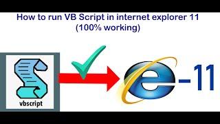 How to run VB Script in internet explorer 11(100% working)