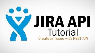 JIRA REST API Tutorial - Create Issue