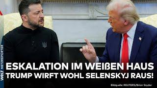 EKLAT IM WEISSEN HAUS: Eskalation! Trump wirft Selenskyj wohl raus! Heftiger Streit wegen Ukraine