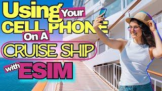 Using a Cellphone on Cruise Ship | eSIM | Should you?? (Detailed Guide)