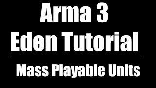 Arma 3 Eden Editor Tutorial | Mass Edit Playable Units Attribute [CC]