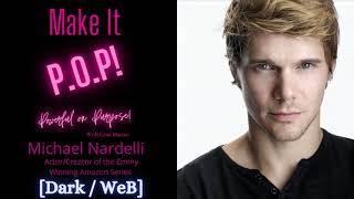 Make It P.O.P! EP 9 Next Up! Actor, Writer, Producer, Michael Nardelli