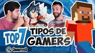 Top 7 Tipos de Gamers QminutosQ S02E46