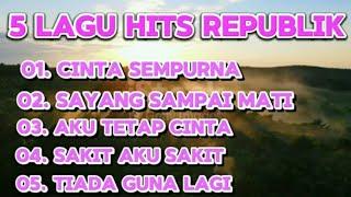 5 LAGU HITS REPUBLIK || TERPOPULER PALING DI CARI #laguviral