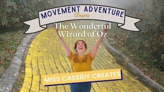 Miss Cassidy Creates A Movement Adventure: The Wonderful Wizard of Oz