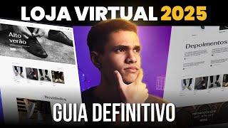 Como CRIAR UMA LOJA VIRTUAL DO ZERO 2025 - Guia Completo!