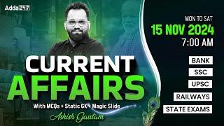 15 NOVEMBER CURRENT AFFAIRS 2024 | ALL EXAMS IMP. CURRENT AFFAIRS | ASHISH GAUTAM SIR