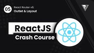 React Crash Course: #5 React Router v6: Outlet & Layout