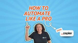 Automate It with Zapier: How to automate like a Pro!