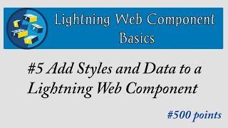 #5 Add Styles & Data to Lightning Web Component|Lightning Web Components Basics|Salesforce|Trailhead