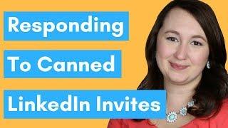 How To Respond To Canned LinkedIn Invitations