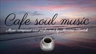 CAFE SOUL MUSIC,  COFFEE TIME, BACKGROUND INSTRUMENTAL, STUDY, WORK, RELAX,  LOUNGE BAR, SMOOTH JAZZ
