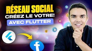 Comment Créer Une Application Réseau Social Avec Flutter ?